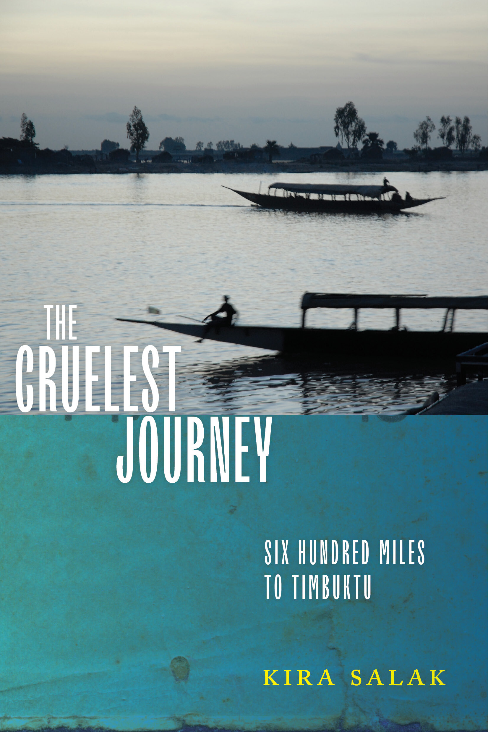 The Cruelest Journey, by Kira Salak - 9781632060679.jpg