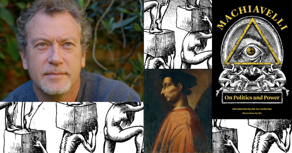 Jon Lee Anderson Introduces "Machiavelli: On Politics and Power"