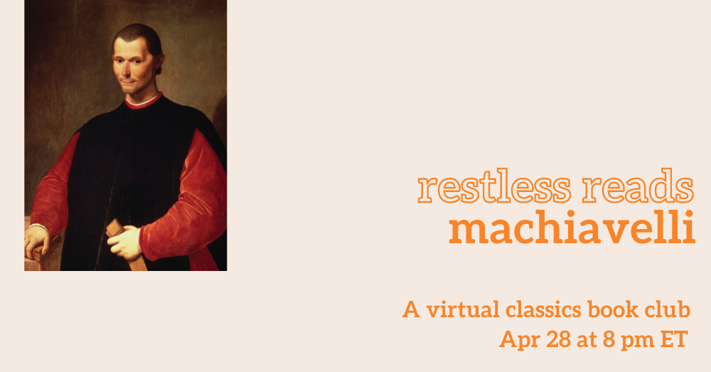 Restless Reads Machiavelli this April