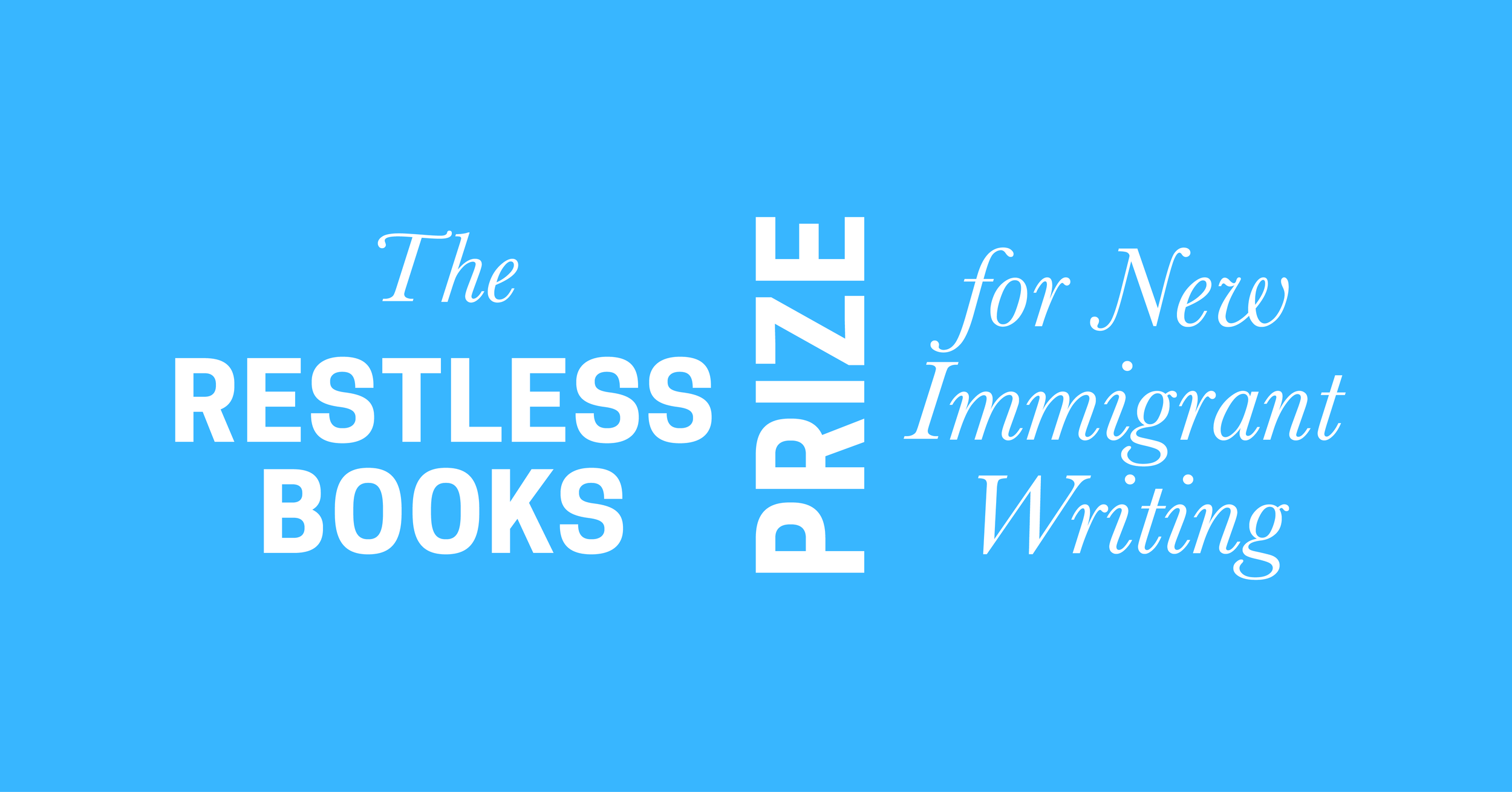 Announcing the Finalists for the 2021 Restless Books Prize for New Immigrant Writing