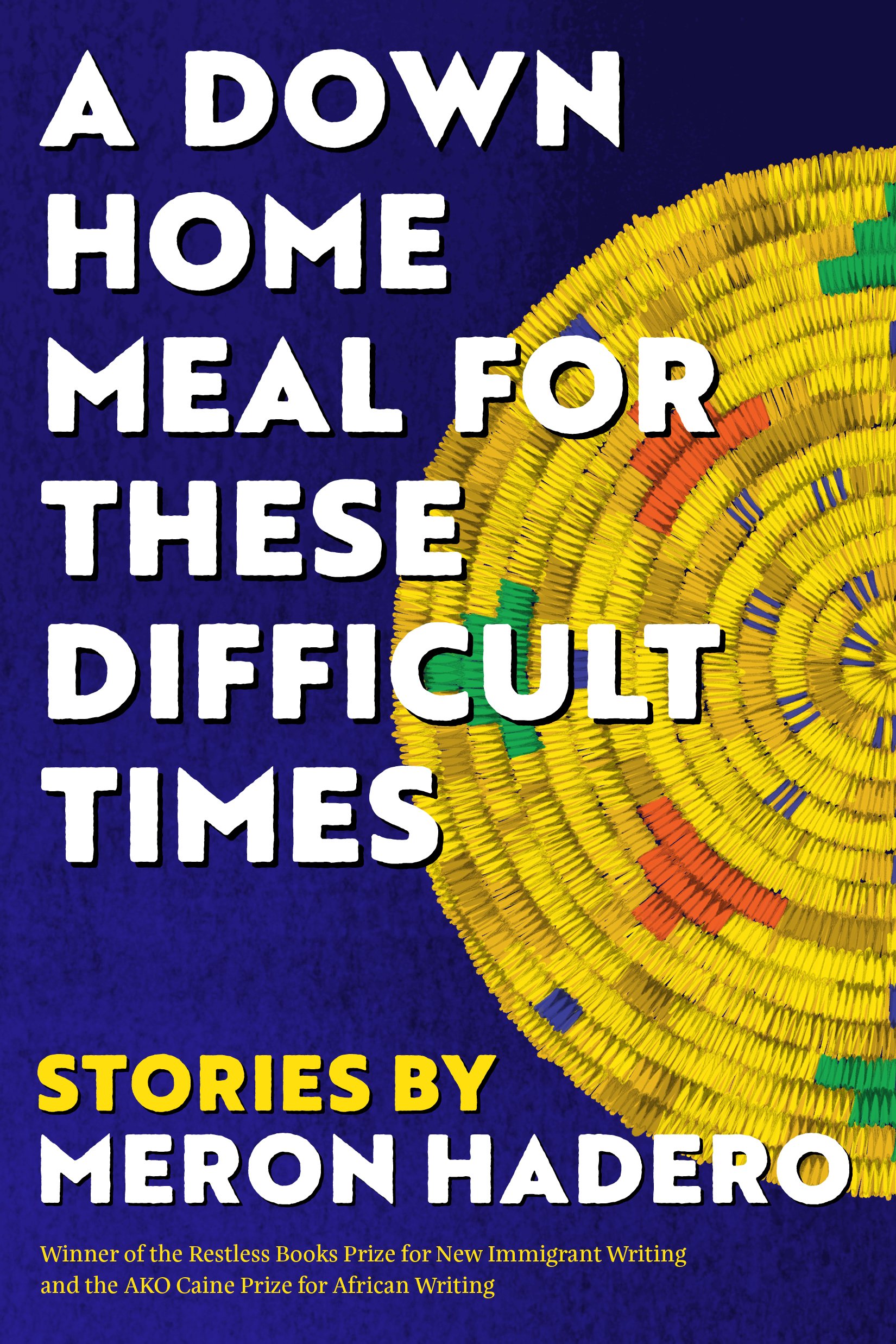 A Down Home Meal for These Difficult Times — Restless Books