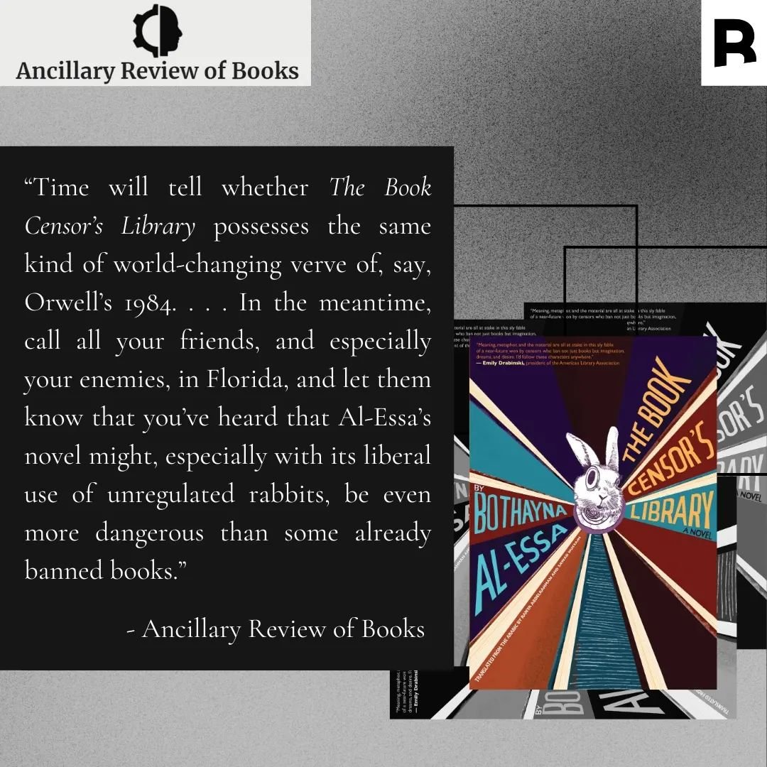 Read this wonderful review of THE BOOK CENSOR'S LIBRARY by @ancillaryreview! Link in bio.

In THE BOOK CENSOR'S LIBRARY, @bothayna_alessa marries the steely dystopia of Orwell's 1984 with the madcap absurdity of Carroll's Alice in Wonderland. Grab yo