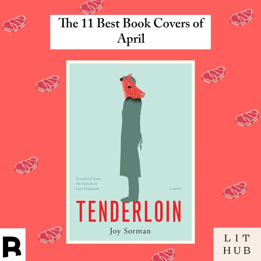 TENDERLOIN was listed among the best book covers of April on @literaryhub! 

Joy Sorman's TENDERLOIN is an ethical foray, fever dream, and paean to an ageless hunger. Grab your copy now at the nearest indie bookstore or on our website - restless.org!