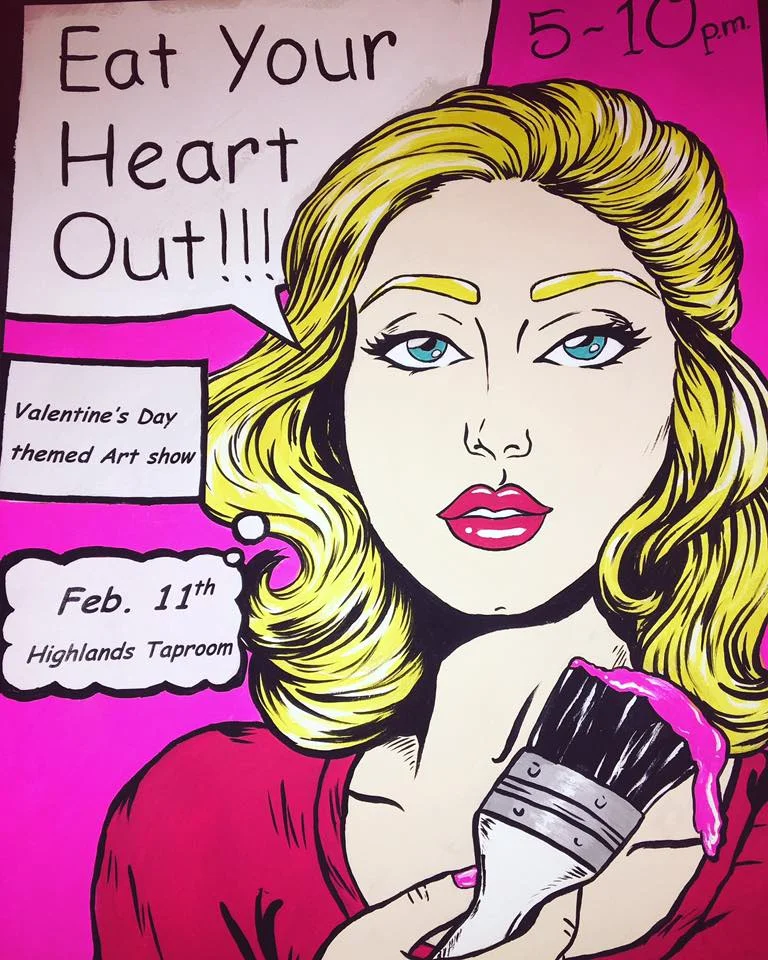 FRIDAY: " Galentine's Day " is here again at Block Party Moremen Moloney hosts Dave Caudill and Miguel Salvo SATURDAY: Ultra Pop 's annual Valentine's show returns SUNDAY: It's a Valentine's art show at Highlands Tap Room THURSDAY: Members only can attend this preview at the Speed Art Museum