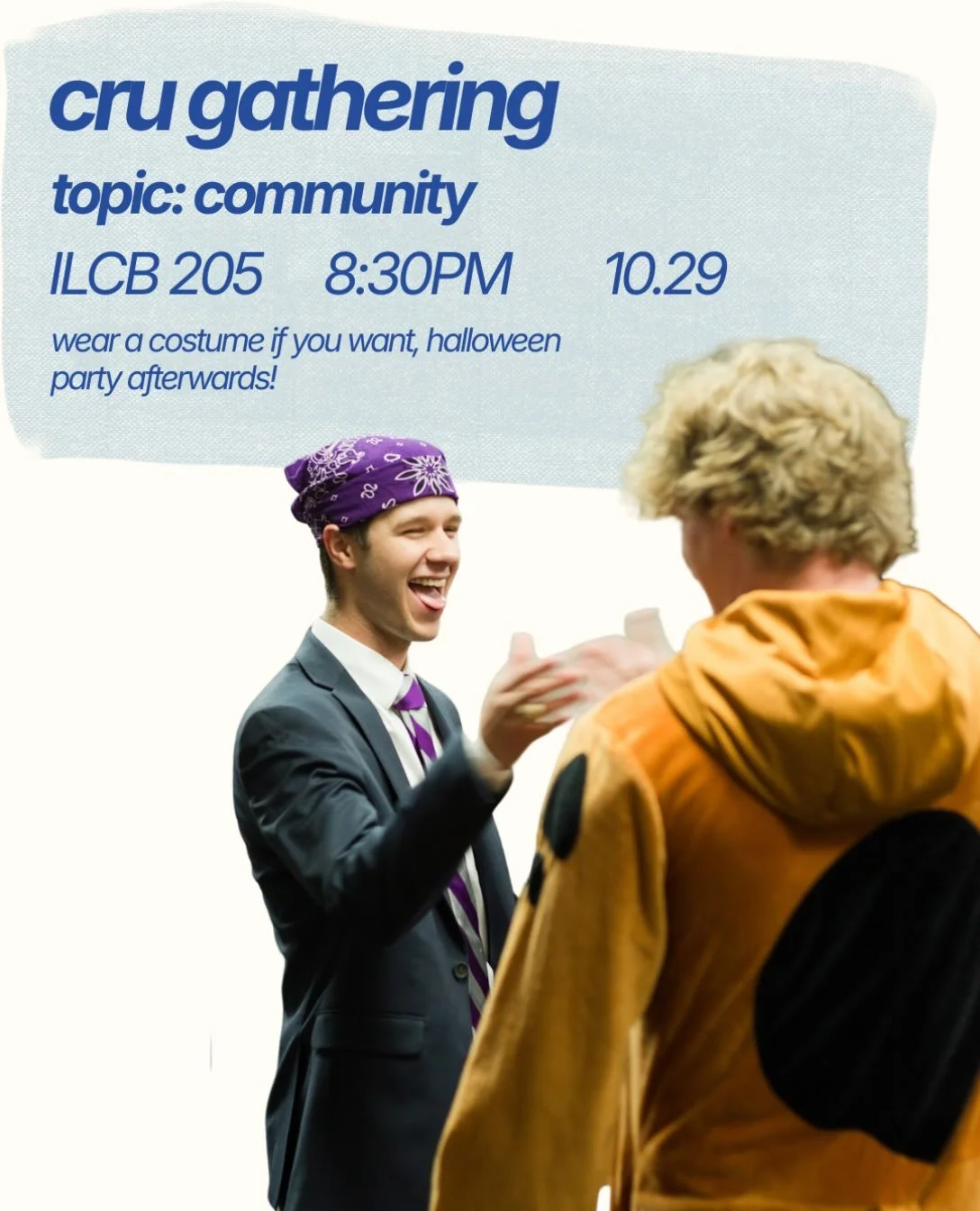 cru gathering with costumes? say less. 🎃👨&zwj;🎨🧟💃🍂
join us for a night of fun and learning how to build or strengthen your community in college!
