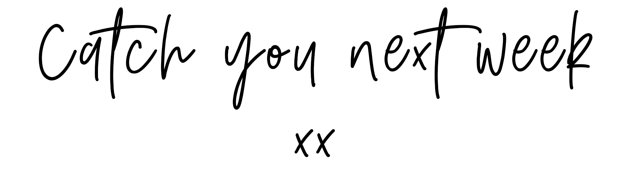 catchyounextweek.png