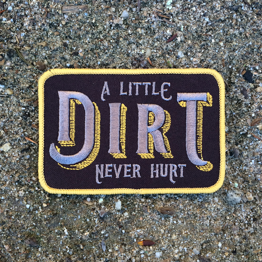 Dirt Never Hurt Patch