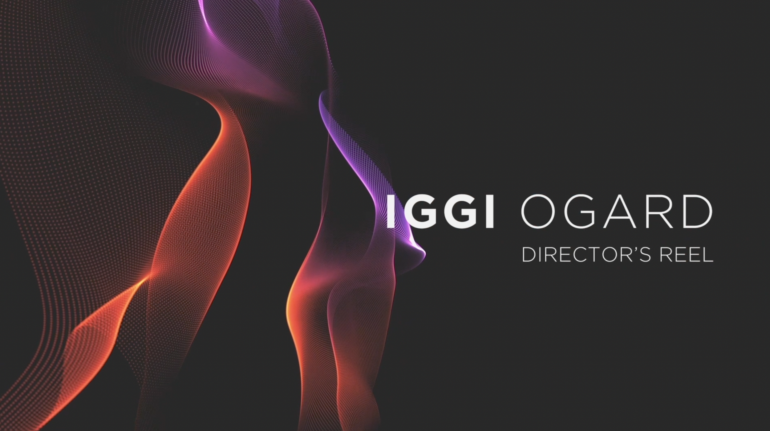 IGGI OGARD DIRECTING REEL 2023