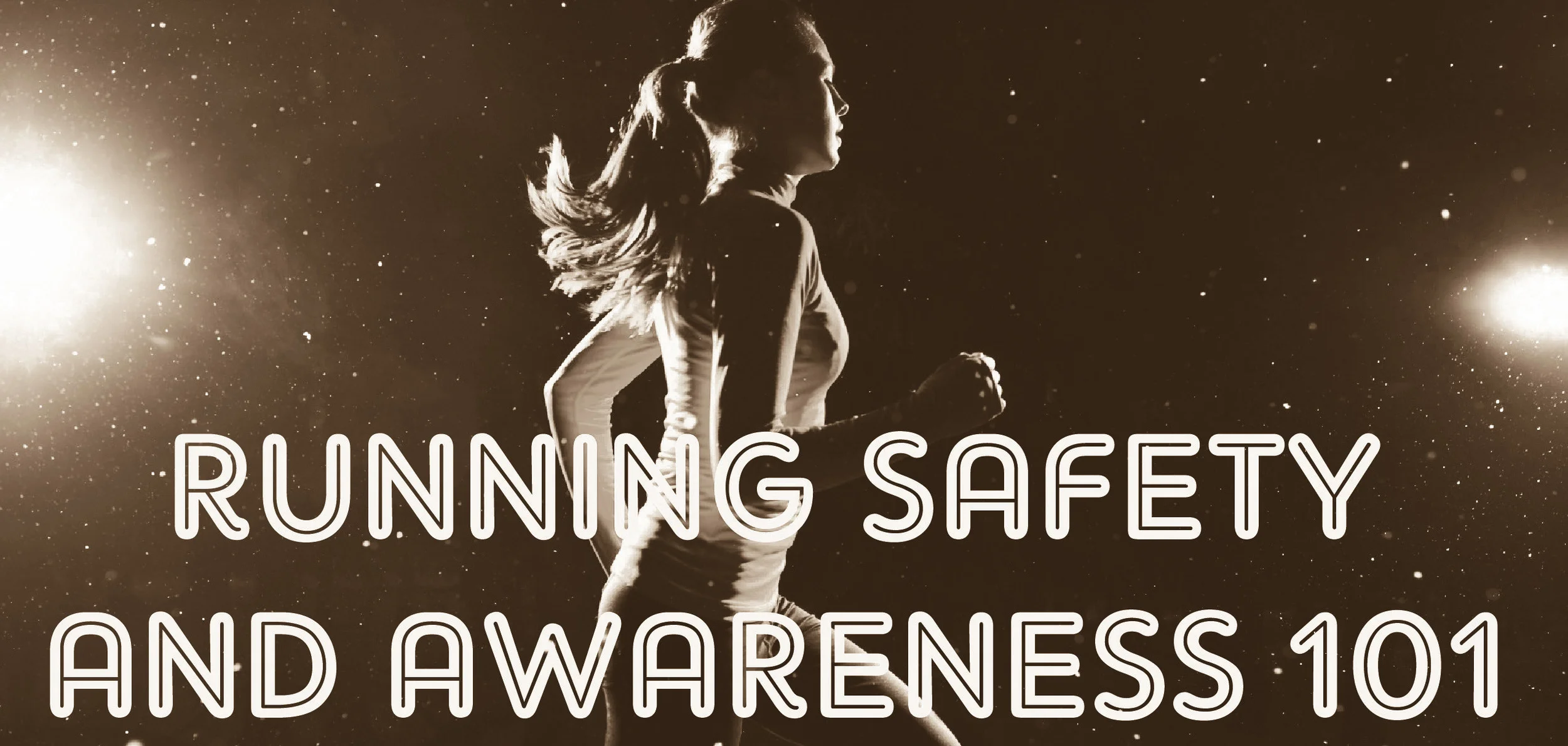 Running Safety & Awareness 101