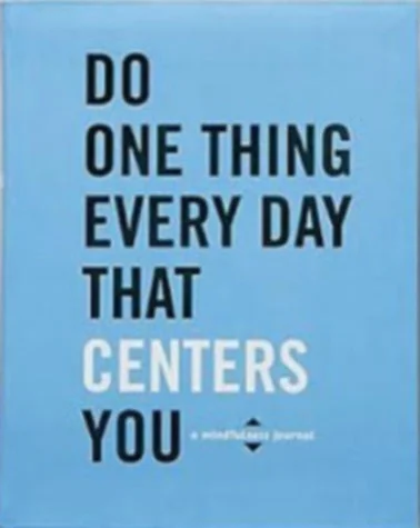 Do One Thing Everyday That Centers You Cover design by Danielle Deschenes