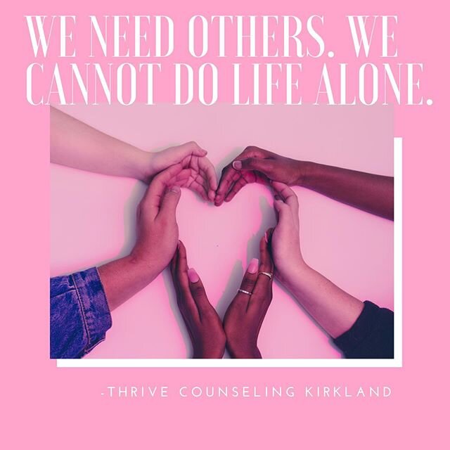 There is a reason we, as humans, build cities and towns. We need one another. We are made for connection, for community, for intimacy and presence. Life without another is lonely and isolated. We don&rsquo;t thrive alone. We thrive amidst one another