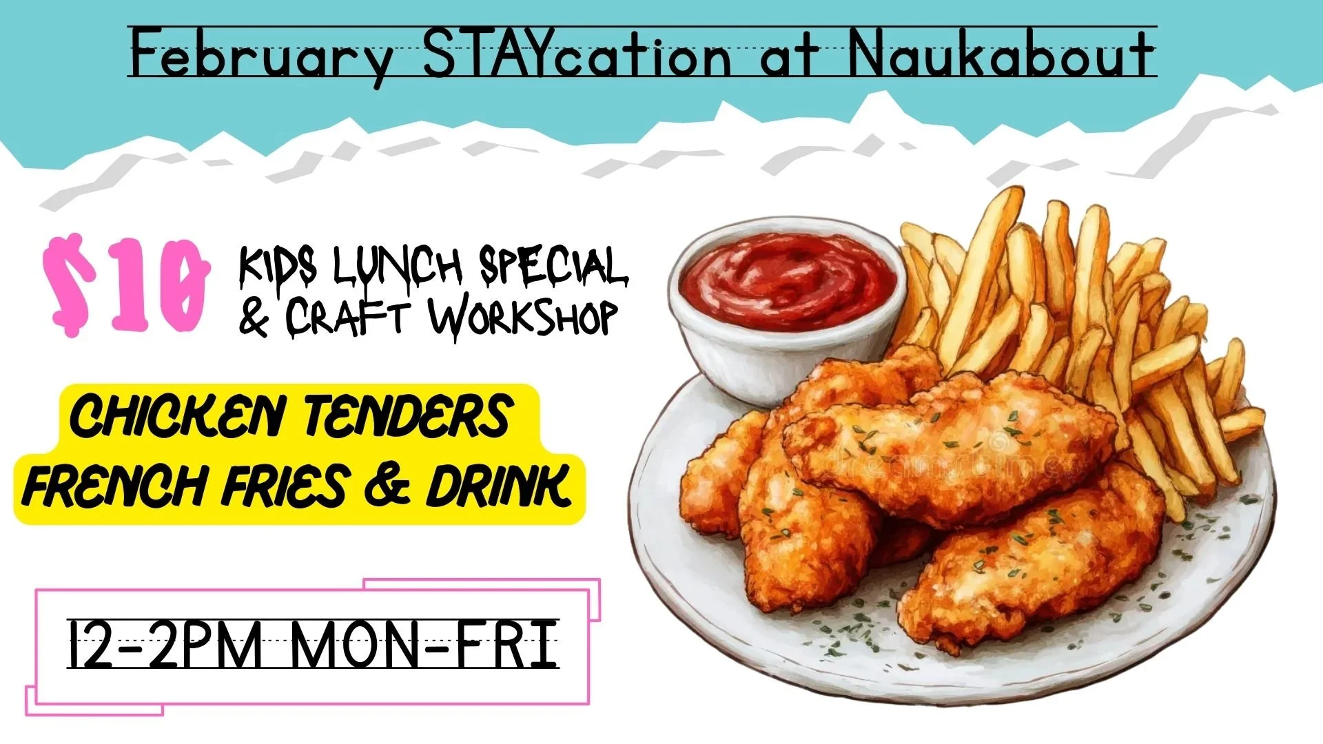 FEB STAYCATION $10 KIDS LUNCH SPECIAL  