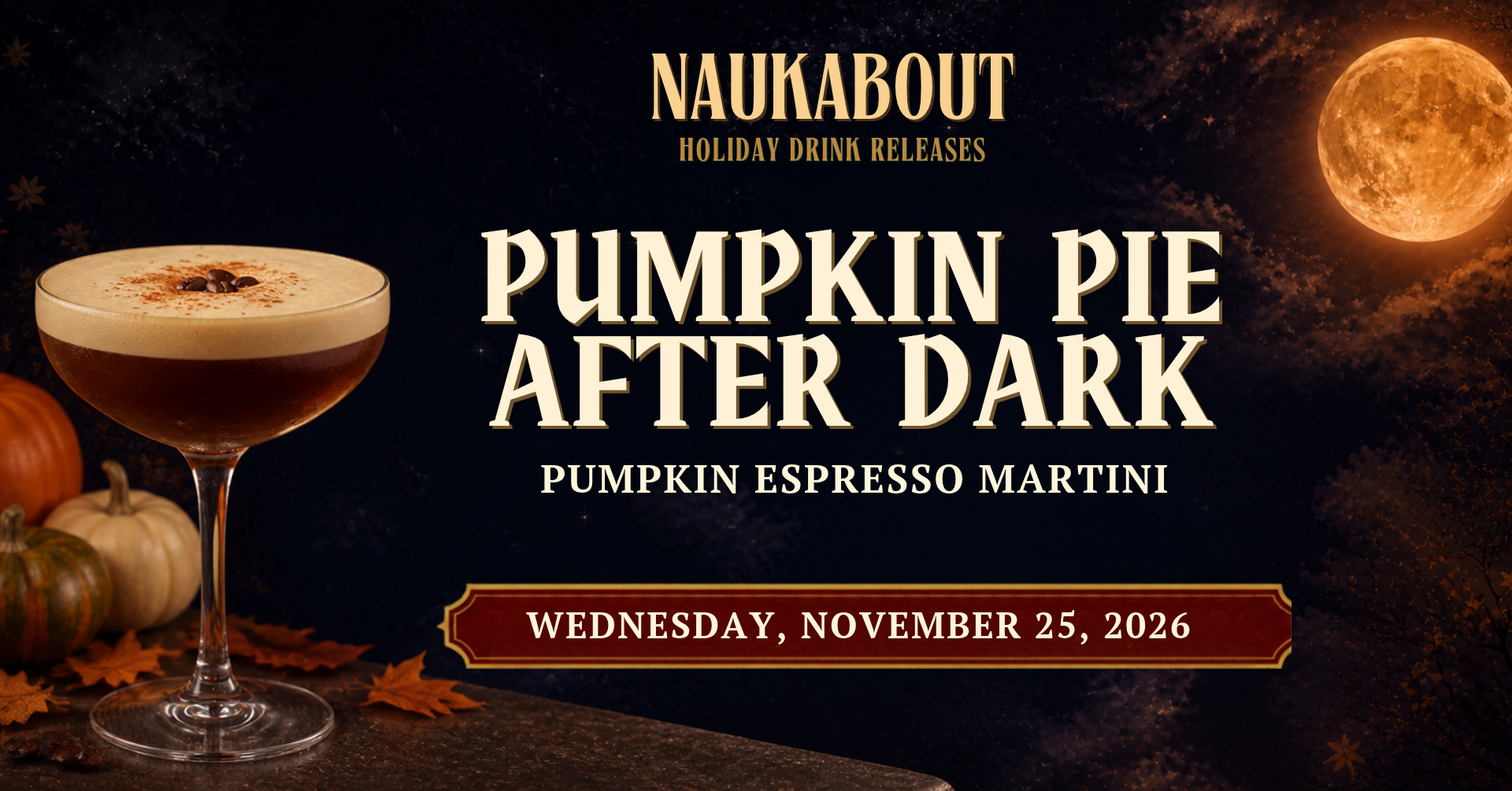 Pumpkin Pie After Dark pumpkin espresso martini, releasing November 25 at Naukabout in Mashpee