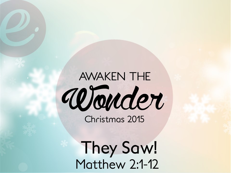Awaken The Wonder #3 - They Saw!