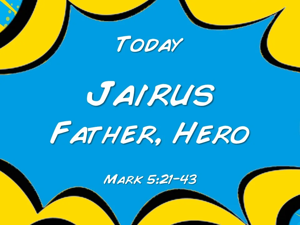 Heroes #4 - Jairus - Father, Hero 