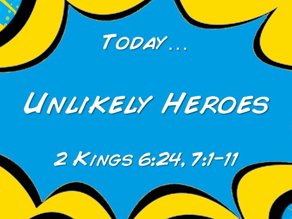 Heroes #5 - Unlikely Heroes