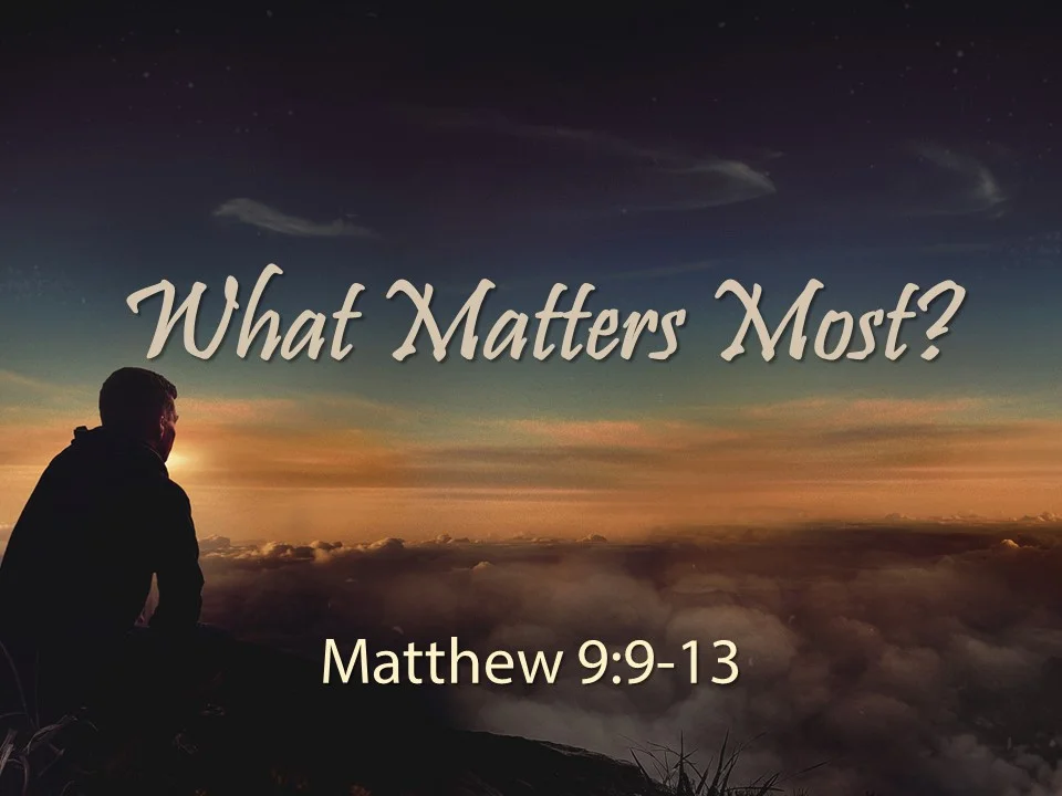 Transformed #2 - What Matters Most  (Matthew 9)