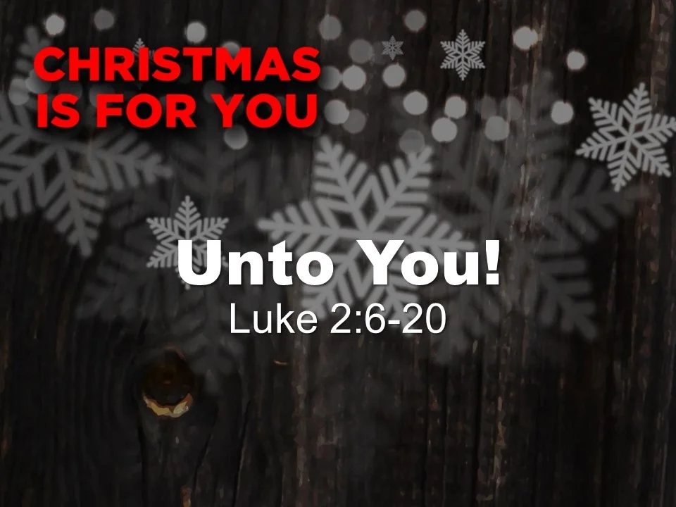 Christmas Is For You 01 - Unto You Luke 2 