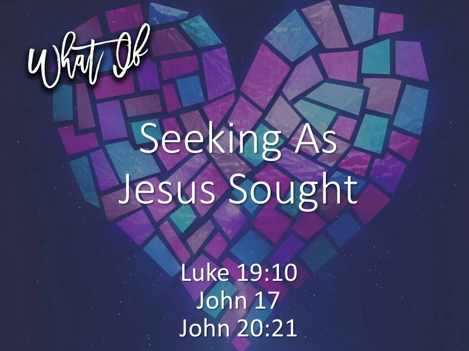 What If? #3 - We Sought People As Jesus Sought Them