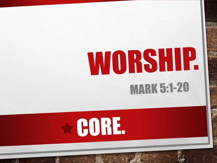 Core #1- Worship