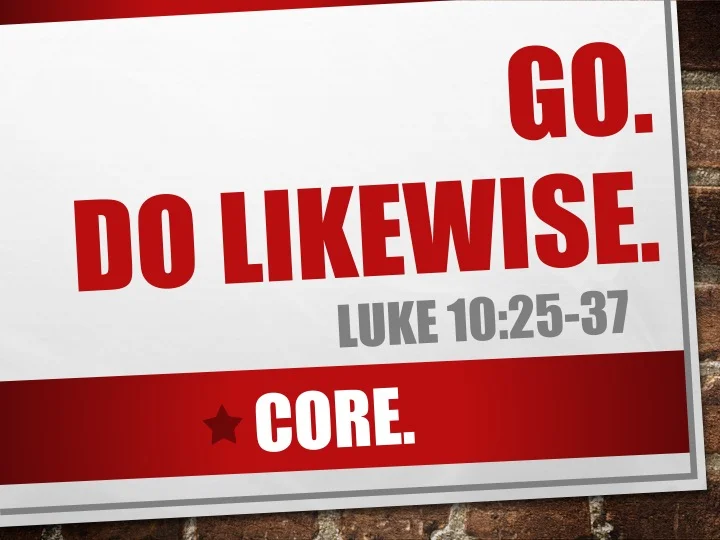 Core #5 - Go Do Likewise & Pastor's 20th Anniversary