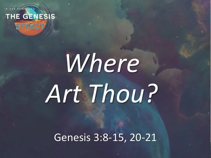 The Genesis Effect #4 - Where Art Thou?