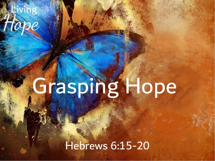 Living Hope #2 - Grasping Hope