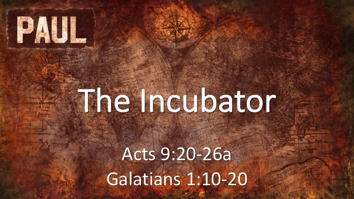Paul #3 - The Incubator