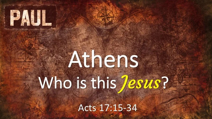 Paul #8 - Athens: Who Is This Jesus?