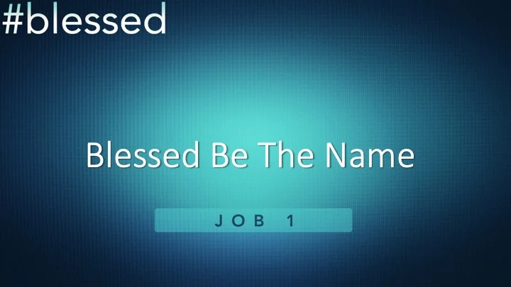 #Blessed #2 - Blessed Be The Name