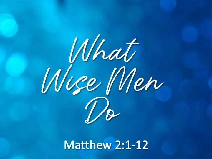 Christmas For The Heart #5 - What Wise Men Do