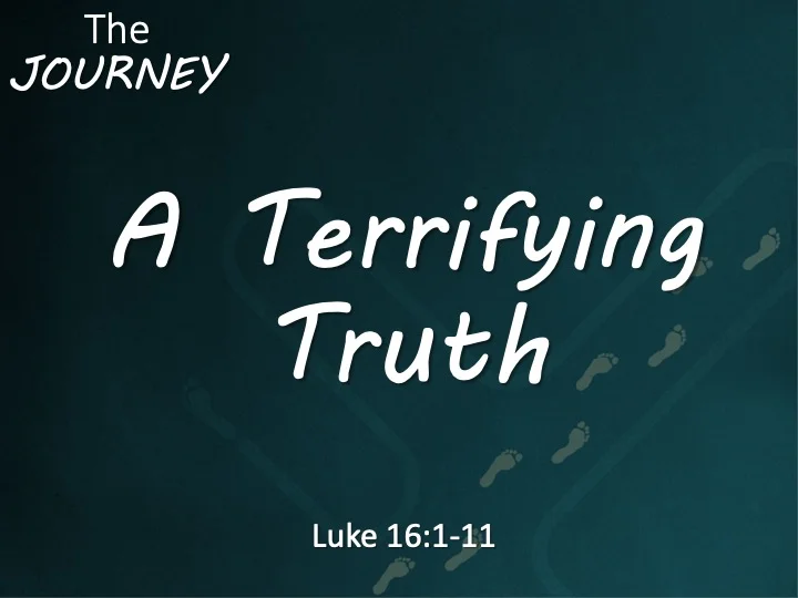 The Journey #4 - A Terrifying Truth