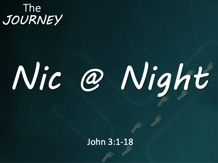 The Journey #7 - Nic @ Night