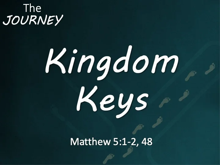 The Journey #9- Kingdom Keys, Pt.1