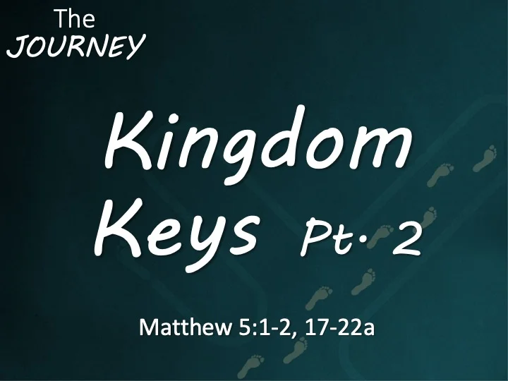 The Journey #10- Kingdom Keys, Pt. 2