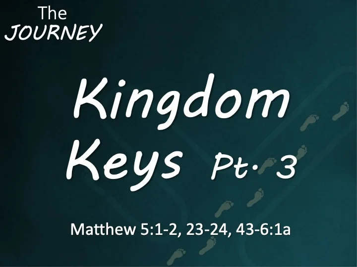 The Journey #11 - Kingdom Keys, Part 3 (Final)