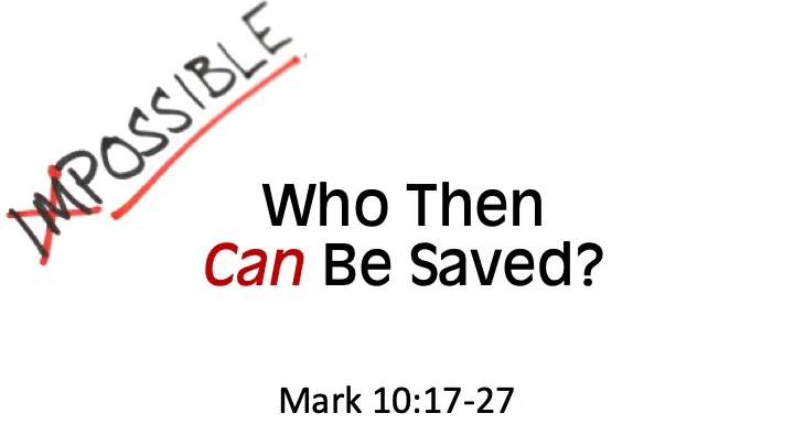 Impossible #1 - Who Then Can Be Saved?