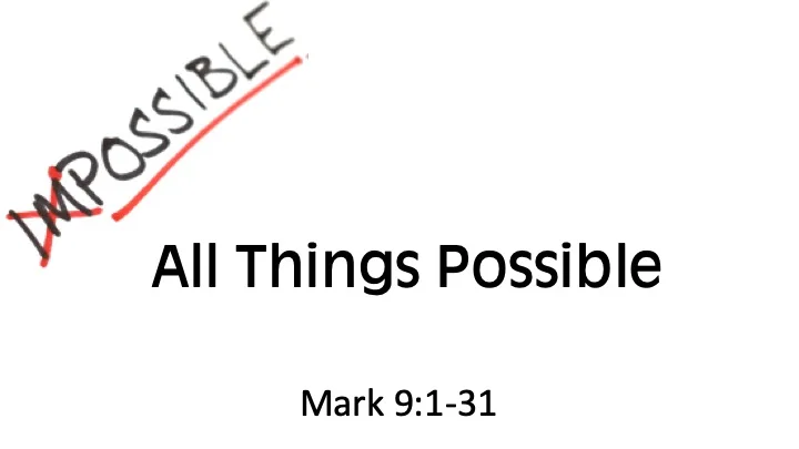 Impossible #2- All Things Possible
