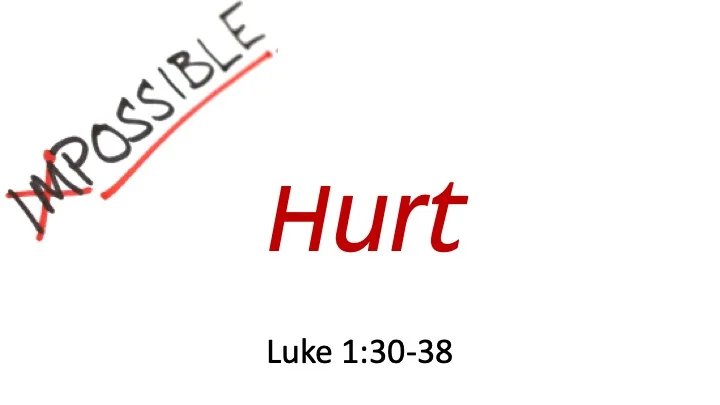 Impossible #6a - Hurt, Part 1