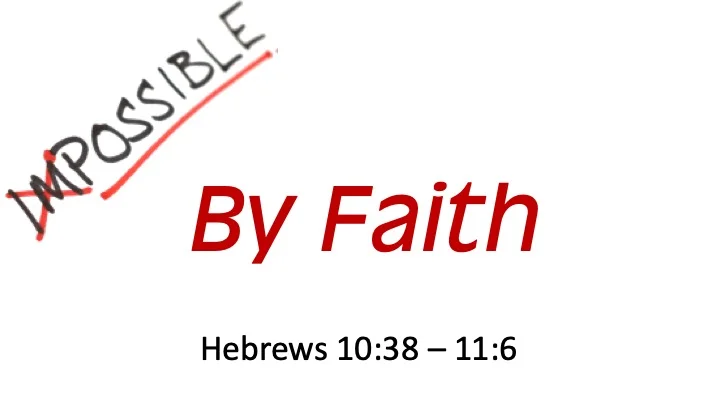Impossible #7b - By Faith