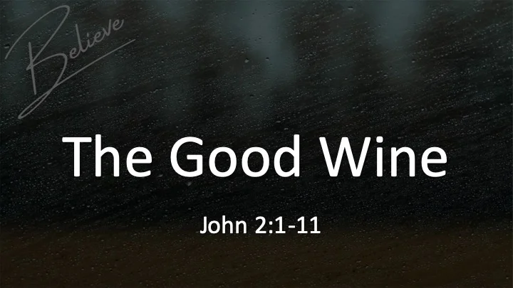 Believe #2 - The Good Wine