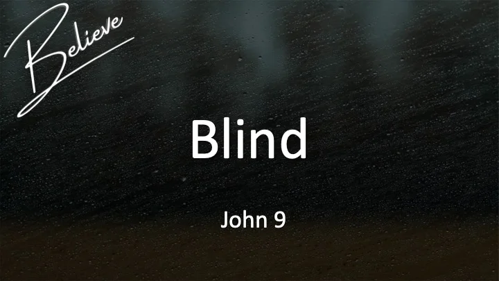 Believe #9- Blind