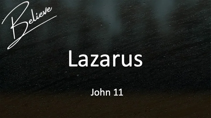 Believe #10 - Lazarus