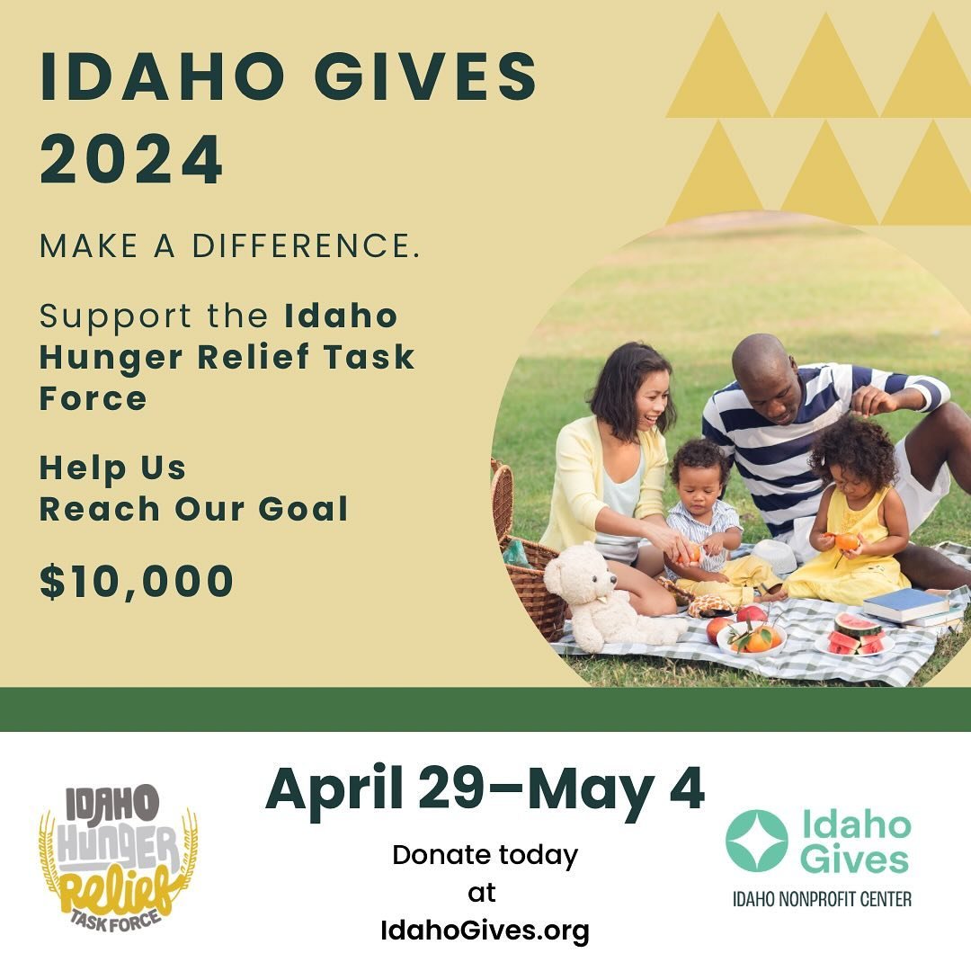 Today marks the start of Idaho Gives 2024! Visit www.idahogives.org/organizations/idaho-hunger-relief-task-force-inc to check out our profile and donate! Our goal is to reach $10,000 in donations by Thursday May 2nd. 

Thank you for your generosity! 
