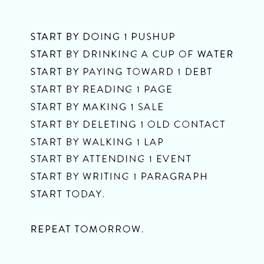 Good advice if you&rsquo;re feeling stuck or overwhelmed. Just START.
💕 
image via @thechalkboardmag