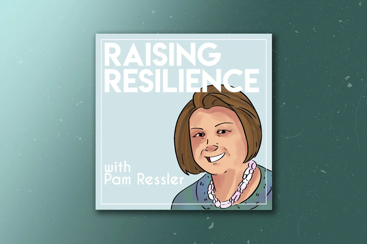 Raising Resilience Episode 4: Lessons We Are Learning episode artwork