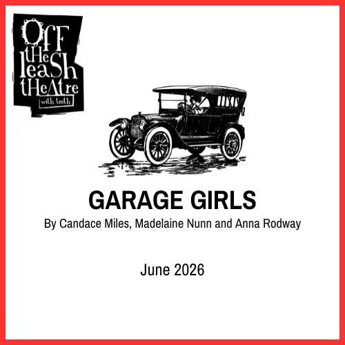 2026 ANNOUNCEMENT
.
Before we spend this weekend celebrating theatre in 2025, we wanted to let you know what we have planned for next year!
.
Off The Leash Theatre is proud to announce our June 2026 production:
.
Garage Girls by Candace Miles, Madela