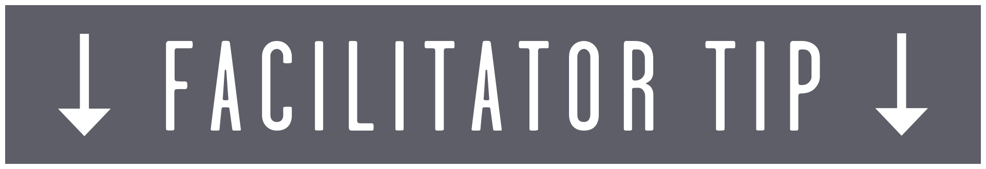 facilitator tip box - DOWN.png