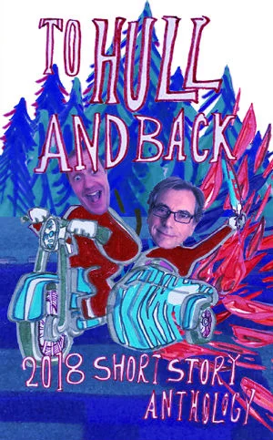 To_Hull_And_Back_2018_Anthology_front_cover.jpg