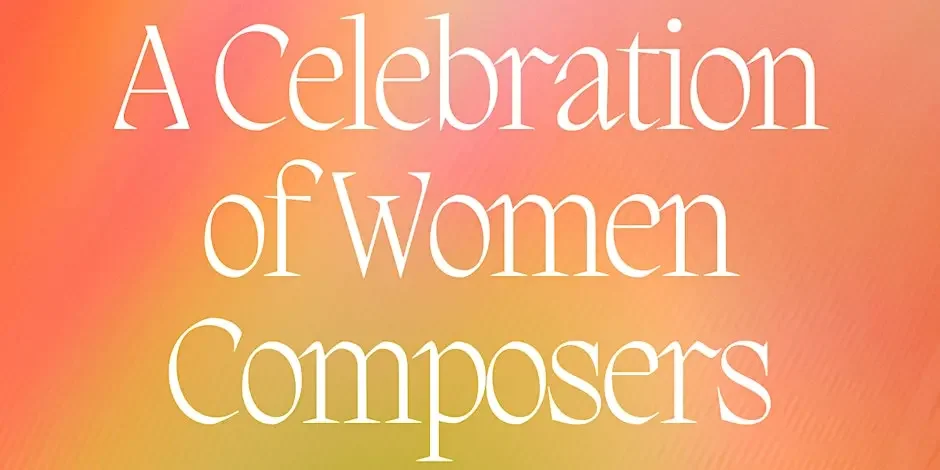 A Celebration of Women Composers - in honour of Mary Wollstonecraft